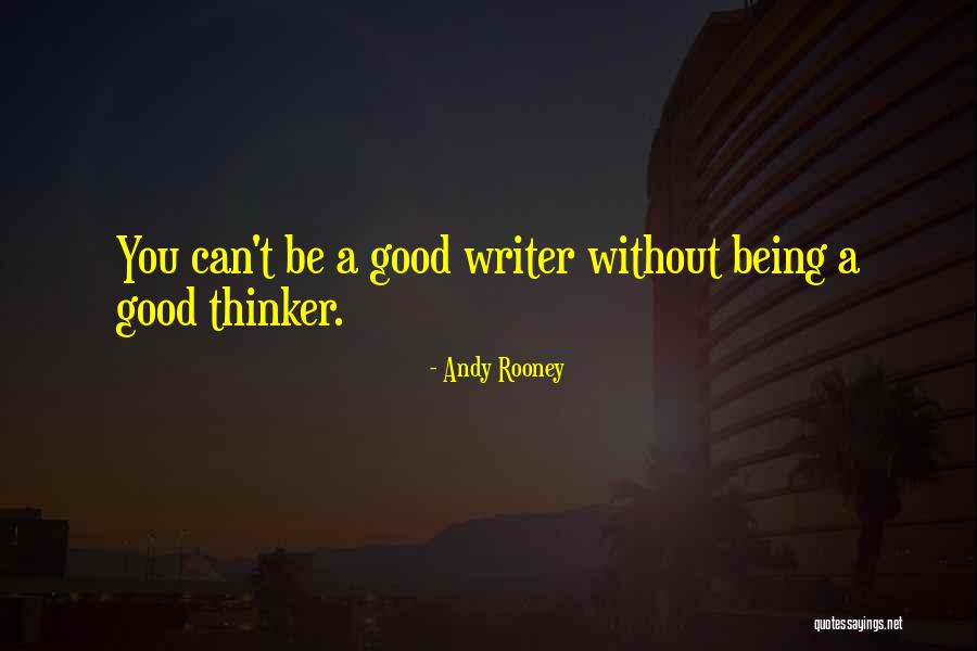 Being A Thinker Quotes By Andy Rooney Being A Thinker Quotes By Andy Rooney