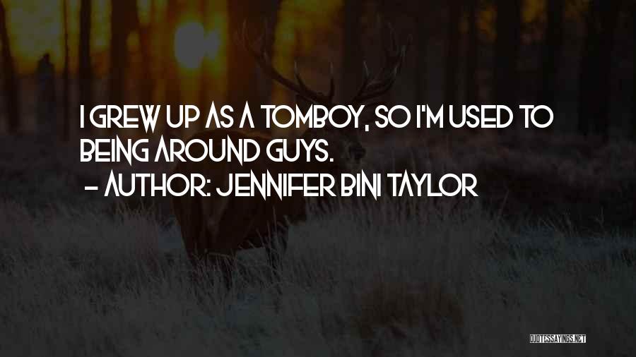 Being A Tomboy Quotes By Jennifer Bini Taylor