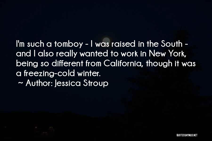 Being A Tomboy Quotes By Jessica Stroup