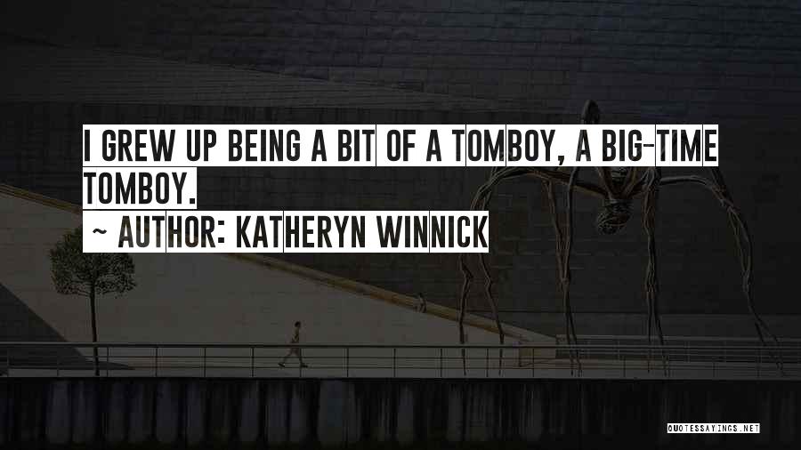 Being A Tomboy Quotes By Katheryn Winnick