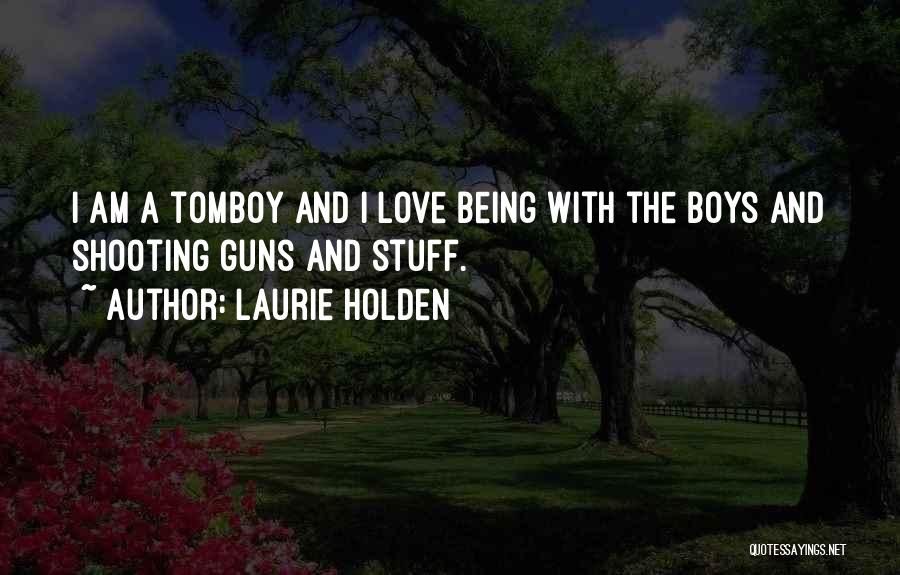 Being A Tomboy Quotes By Laurie Holden