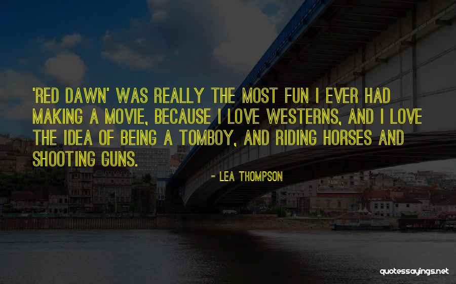 Being A Tomboy Quotes By Lea Thompson