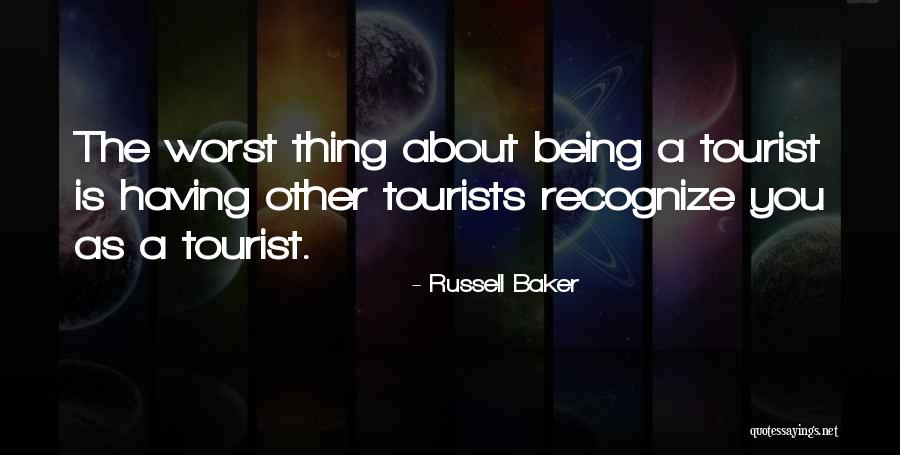 Being A Tourist Quotes By Russell Baker