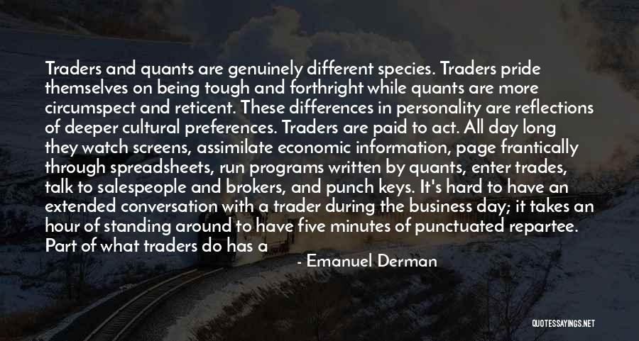 Being A Trader Quotes By Emanuel Derman Being A Trader Quotes By Emanuel Derman