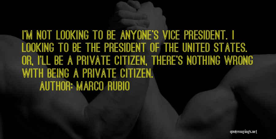 Being A Vice President Quotes By Marco Rubio