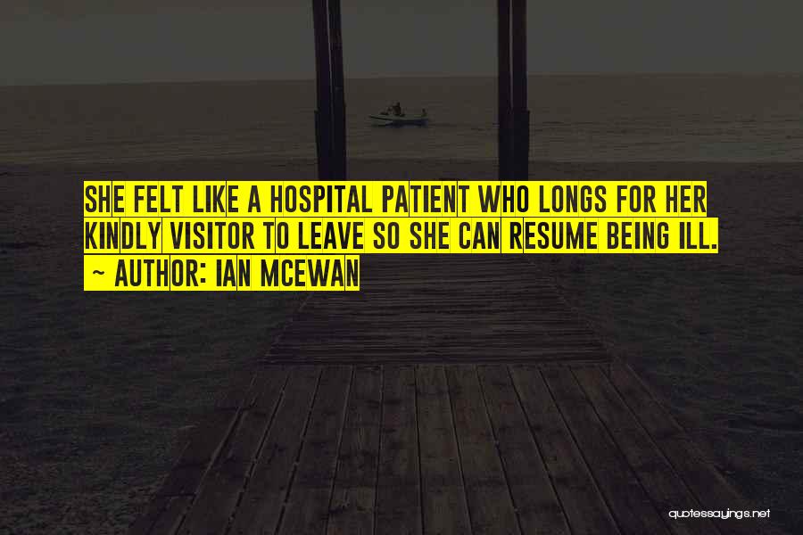 Being A Visitor Quotes By Ian McEwan