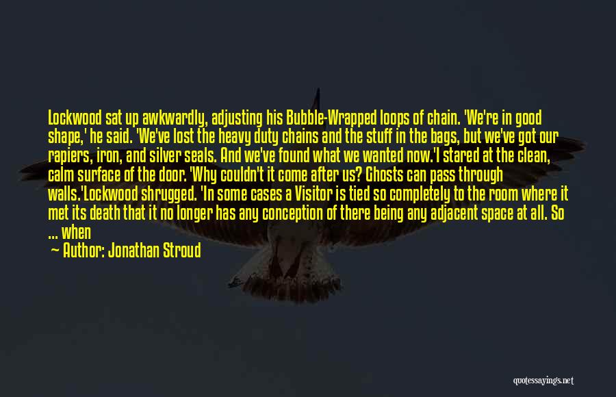 Being A Visitor Quotes By Jonathan Stroud