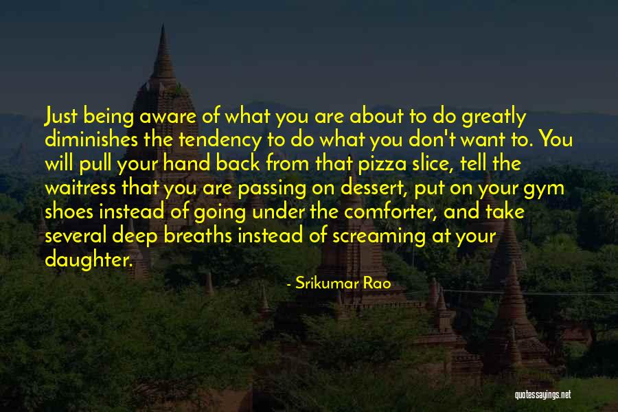 Being A Waitress Quotes By Srikumar Rao Being A Waitress Quotes By Srikumar Rao