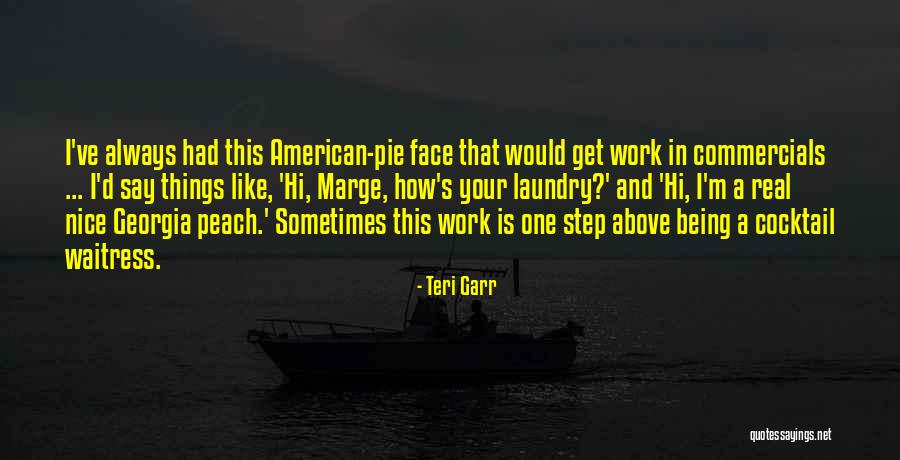 Being A Waitress Quotes By Teri Garr Being A Waitress Quotes By Teri Garr