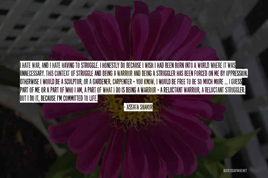 Being A Warrior In Life Quotes By Assata Shakur Being A Warrior In Life Quotes By Assata Shakur