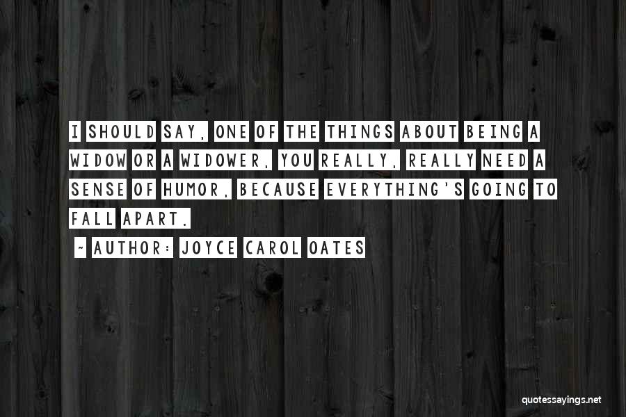 Being A Widow Quotes By Joyce Carol Oates