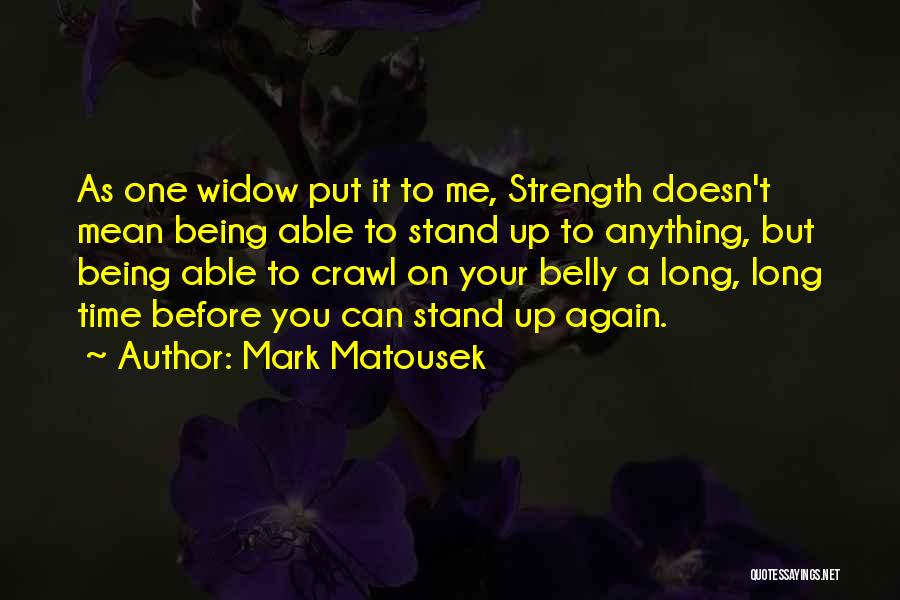 Being A Widow Quotes By Mark Matousek