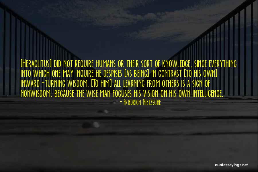 Being A Wise Man Quotes By Friedrich Nietzsche Being A Wise Man Quotes By Friedrich Nietzsche