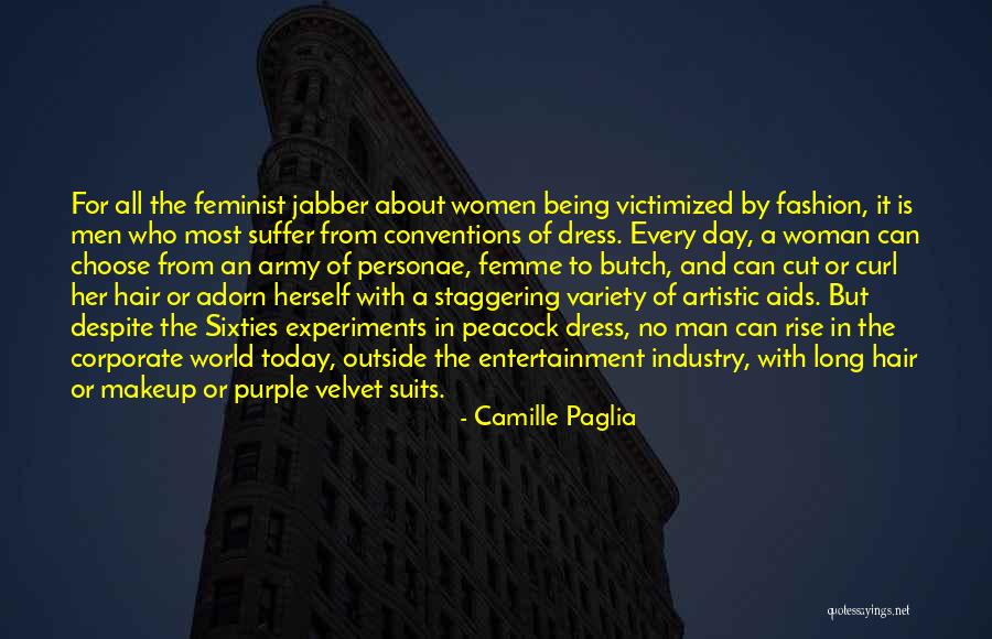 Being A Woman In A Man's World Quotes By Camille Paglia