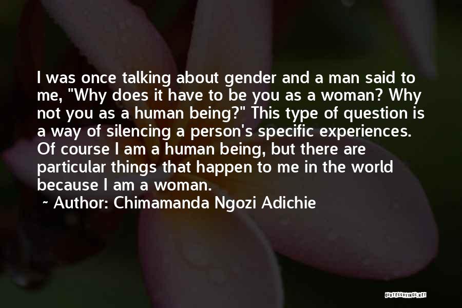 Being A Woman In A Man's World Quotes By Chimamanda Ngozi Adichie