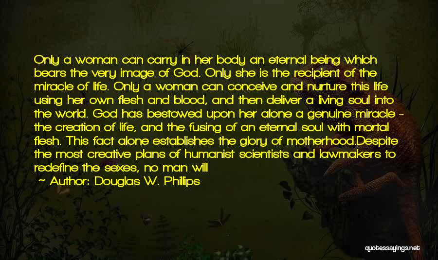 Being A Woman In A Man's World Quotes By Douglas W. Phillips