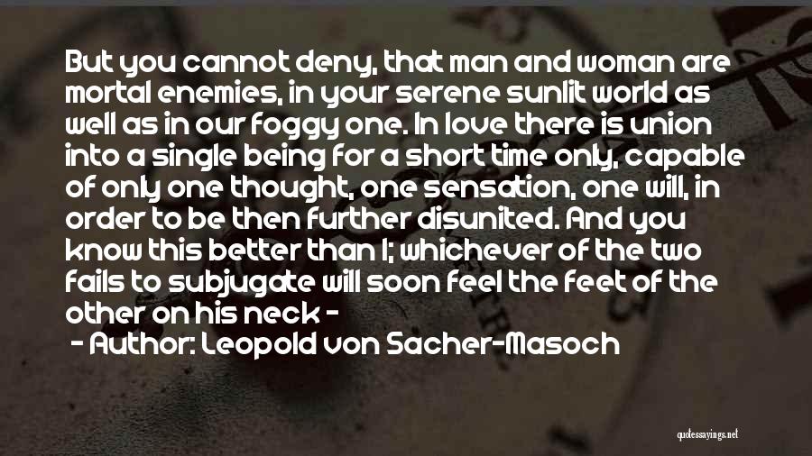 Being A Woman In A Man's World Quotes By Leopold Von Sacher-Masoch