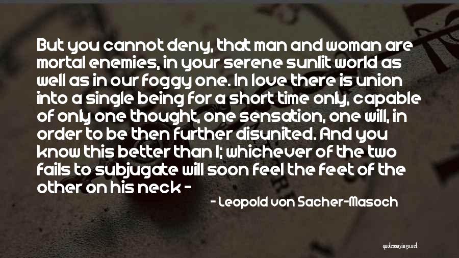 Being A Woman In A Man's World Quotes By Leopold Von Sacher-Masoch