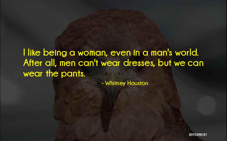 Being A Woman In A Man's World Quotes By Whitney Houston