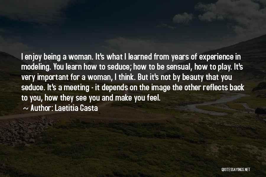 Being A Woman Of Beauty Quotes By Laetitia Casta