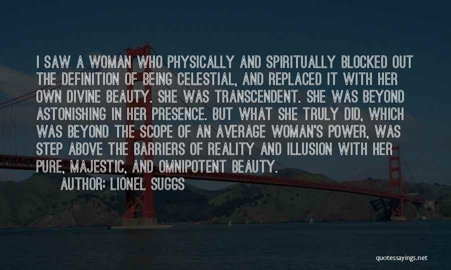 Being A Woman Of Beauty Quotes By Lionel Suggs