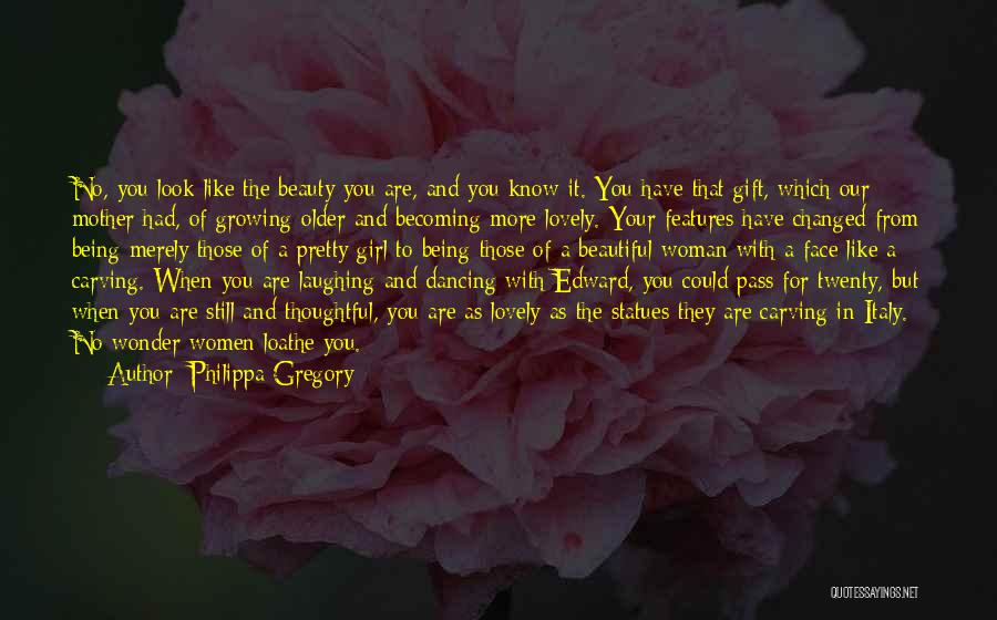 Being A Woman Of Beauty Quotes By Philippa Gregory