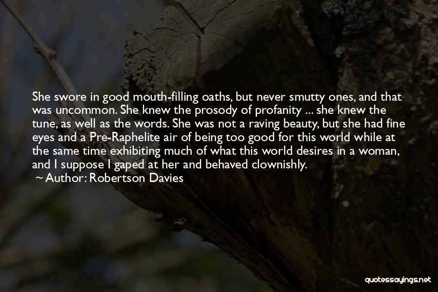 Being A Woman Of Beauty Quotes By Robertson Davies