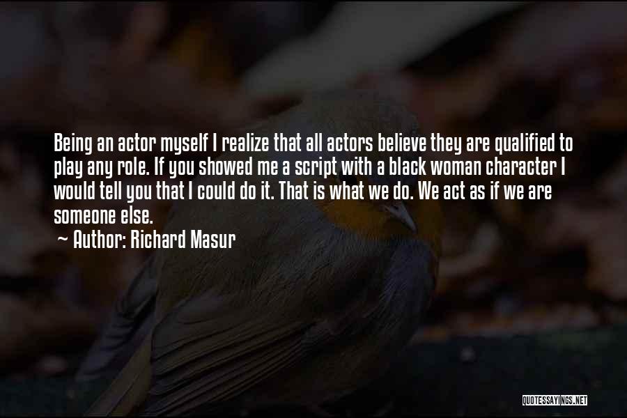 Being A Woman Of Character Quotes By Richard Masur