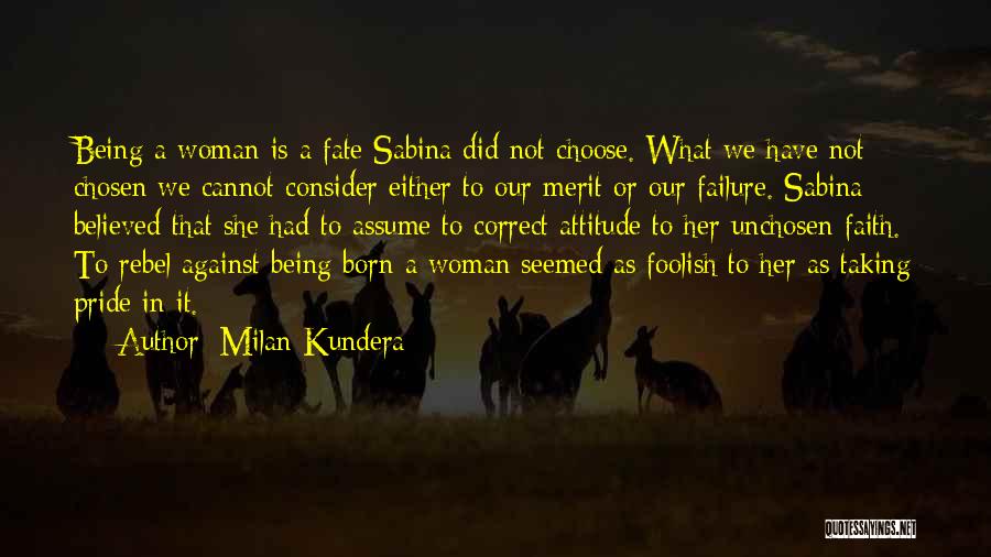 Being A Woman Of Faith Quotes By Milan Kundera