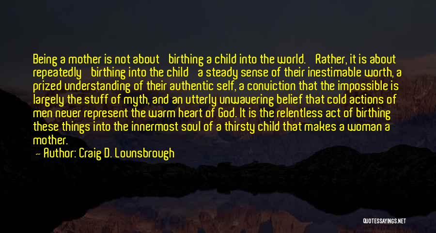 Being A Woman Of God Quotes By Craig D. Lounsbrough