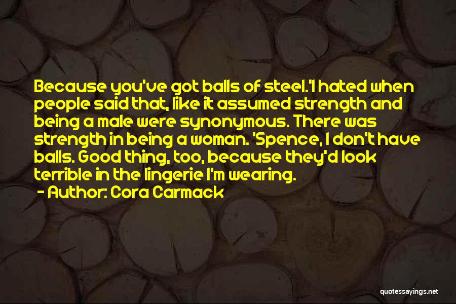 Being A Woman Of Strength Quotes By Cora Carmack