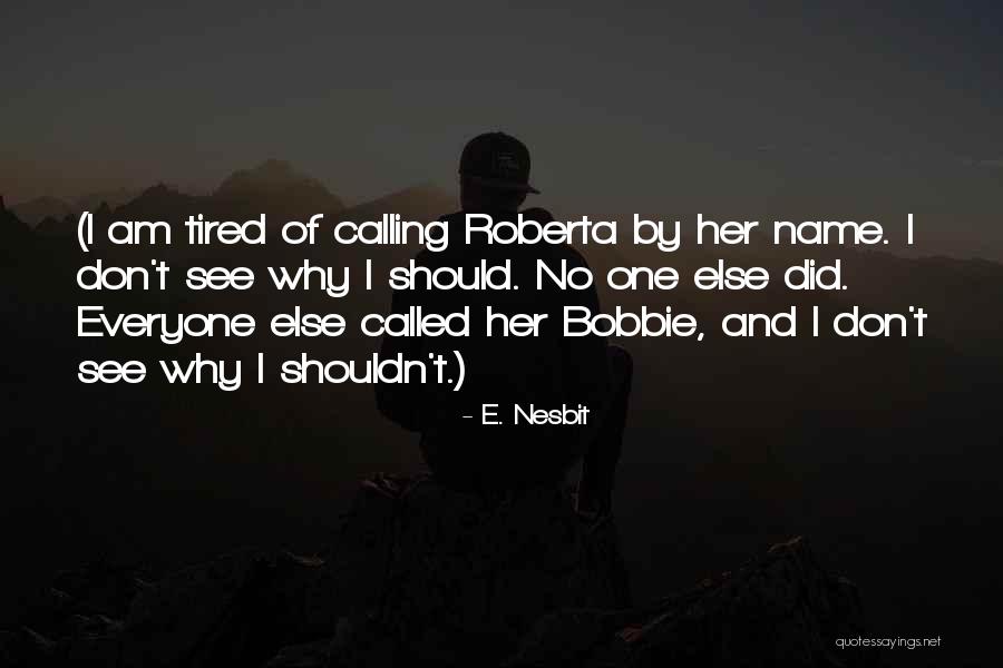Being A Work In Progress Quotes By E. Nesbit Being A Work In Progress Quotes By E. Nesbit