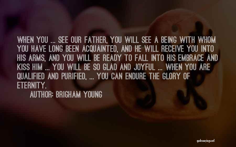 Being A Young Father Quotes By Brigham Young