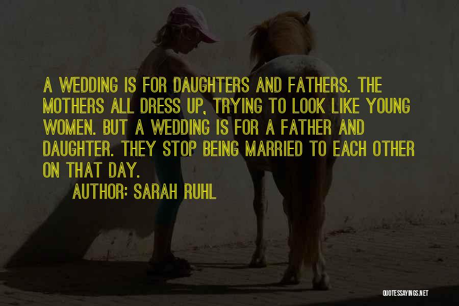 Being A Young Father Quotes By Sarah Ruhl