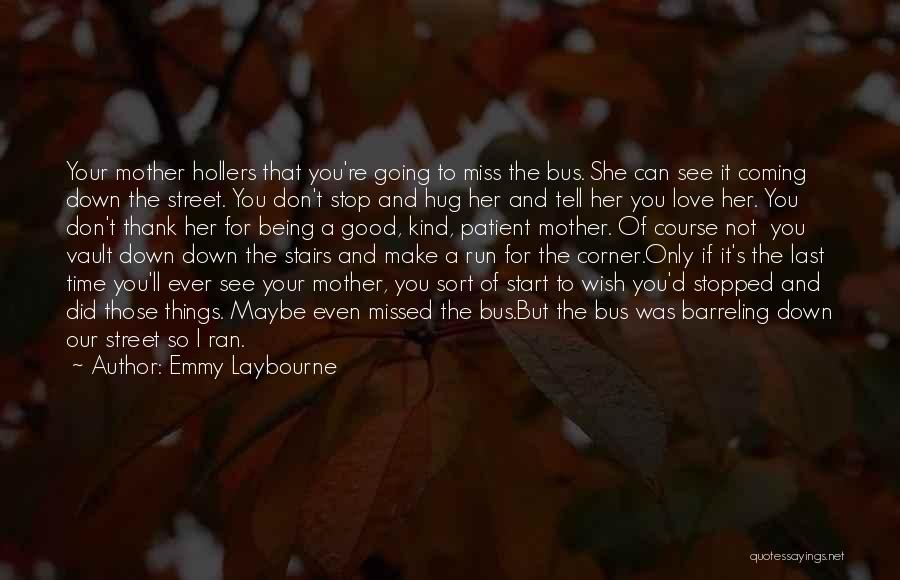 Being A Young Mother Quotes By Emmy Laybourne