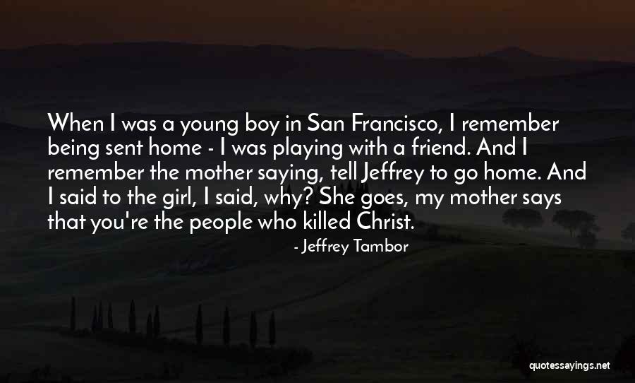 Being A Young Mother Quotes By Jeffrey Tambor