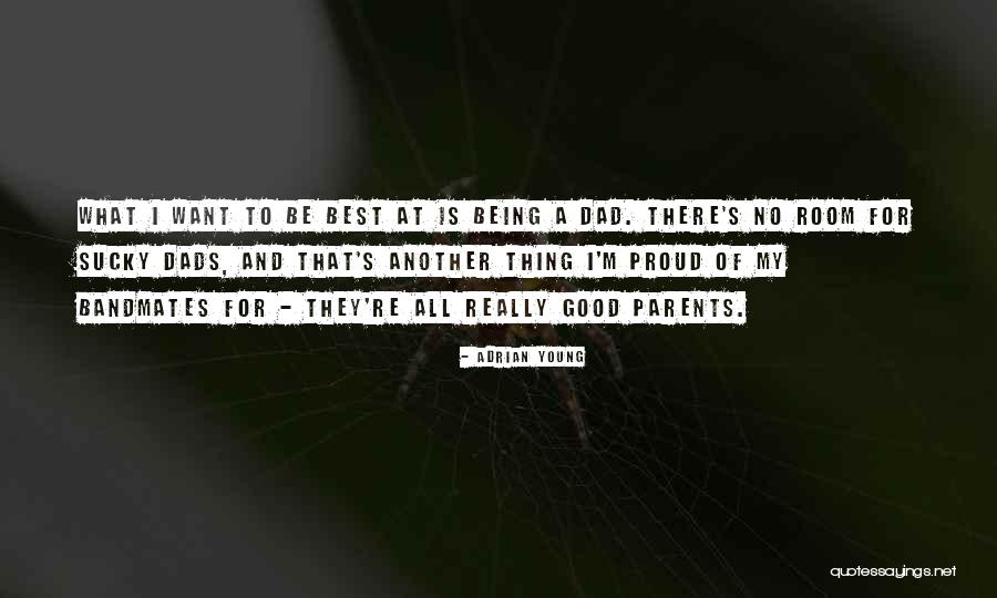 Being A Young Parent Quotes By Adrian Young Being A Young Parent Quotes By Adrian Young