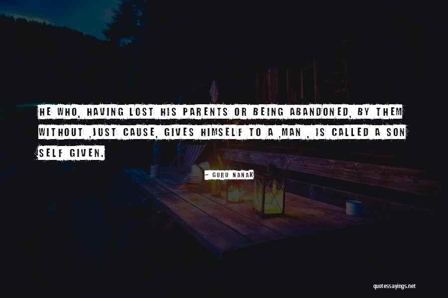 Being Abandoned By Your Parents Quotes By Guru Nanak Being Abandoned By Your Parents Quotes By Guru Nanak