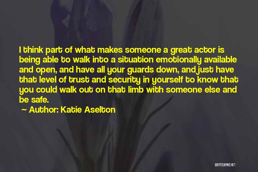 Being Able To Be Yourself With Someone Quotes By Katie Aselton