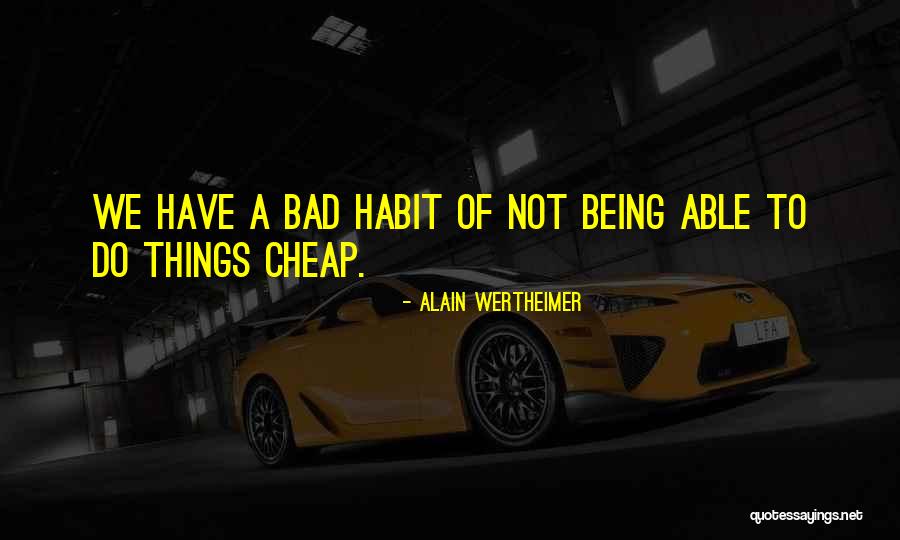 Being Able To Do Things Quotes By Alain Wertheimer Being Able To Do Things Quotes By Alain Wertheimer