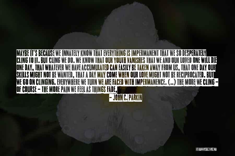 Being Able To Do Things Quotes By John C. Parkin Being Able To Do Things Quotes By John C. Parkin