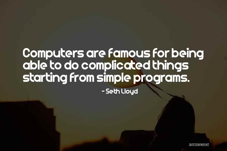Being Able To Do Things Quotes By Seth Lloyd Being Able To Do Things Quotes By Seth Lloyd