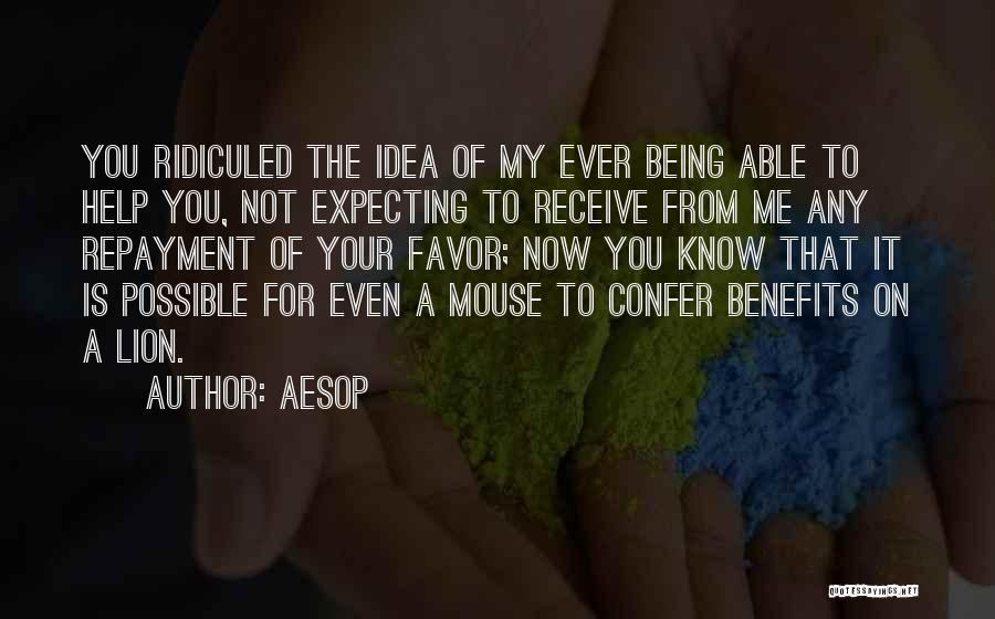 Being Able To Help Others Quotes By Aesop