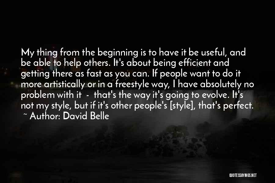 Being Able To Help Others Quotes By David Belle