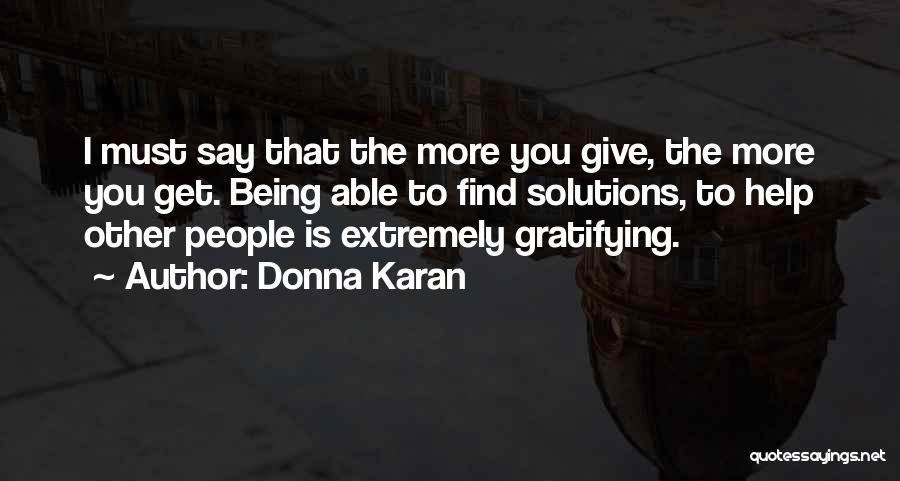 Being Able To Help Others Quotes By Donna Karan