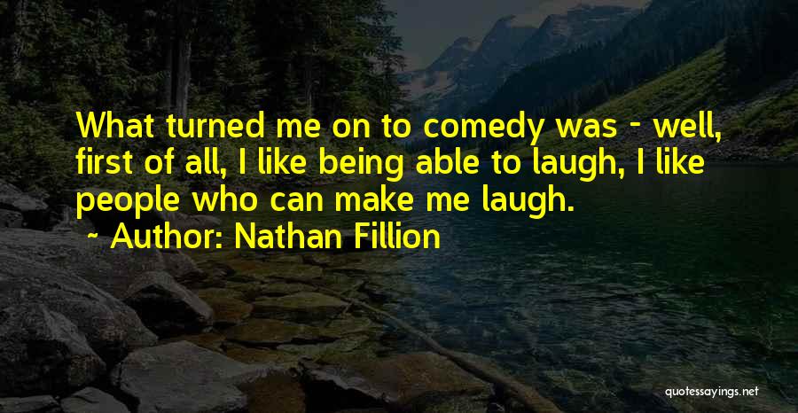 Being Able To Laugh Quotes By Nathan Fillion