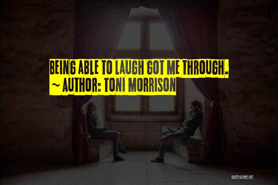 Being Able To Laugh Quotes By Toni Morrison