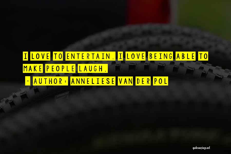 Being Able To Love Quotes By Anneliese Van Der Pol