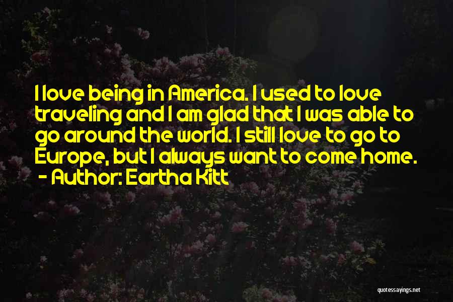 Being Able To Love Quotes By Eartha Kitt