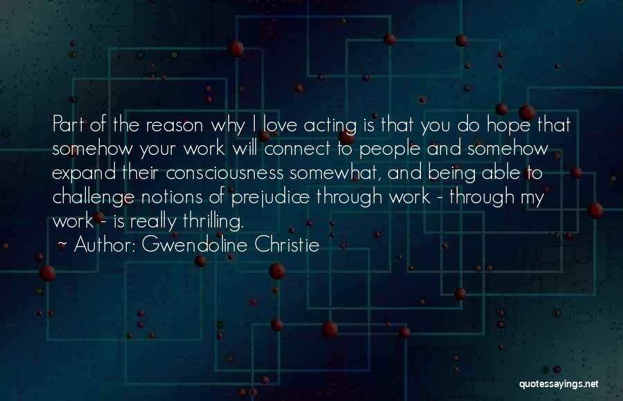 Being Able To Love Quotes By Gwendoline Christie